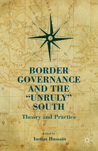 Border Governance and the "Unruly" South Theory and Practice