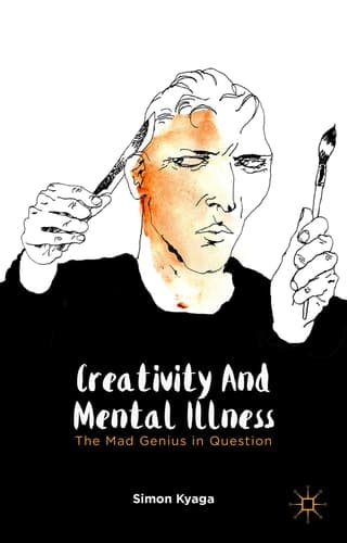 Creativity and Mental Illness The Mad Genius in Question