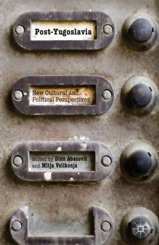 Post-Yugoslavia New Cultural and Political Perspectives