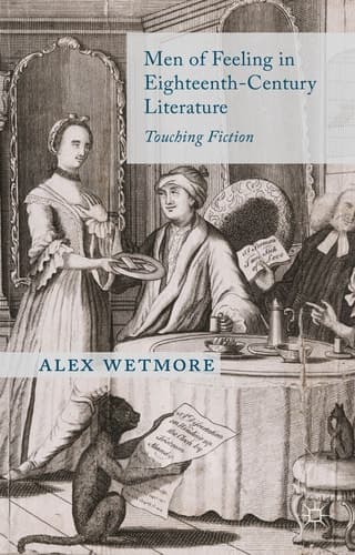Men of Feeling in Eighteenth-Century Literature Touching Fiction
