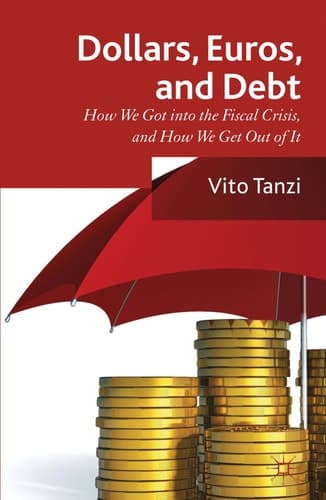 Dollar, Euros and Debt How we got into the Fiscal Crisis and how we get out of it