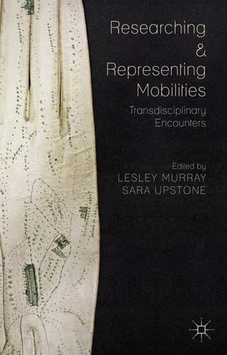 Researching and Representing Mobilities Transdisciplinary Encounters