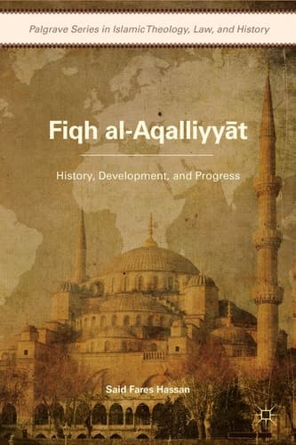 Fiqh al-Aqalliyy?t History, Development, and Progress