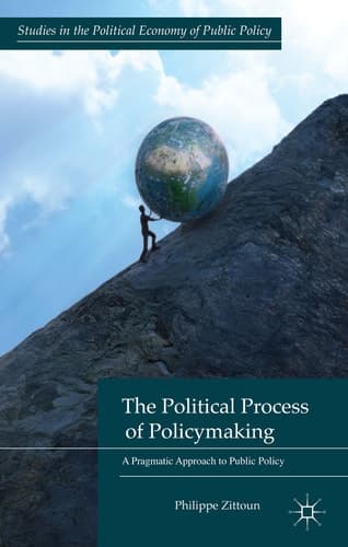 The Political Process of Policymaking A Pragmatic Approach to Public Policy