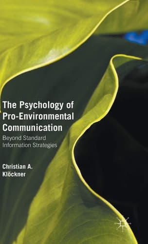 The Psychology of Pro-Environmental Communication Beyond Standard Information Strategies