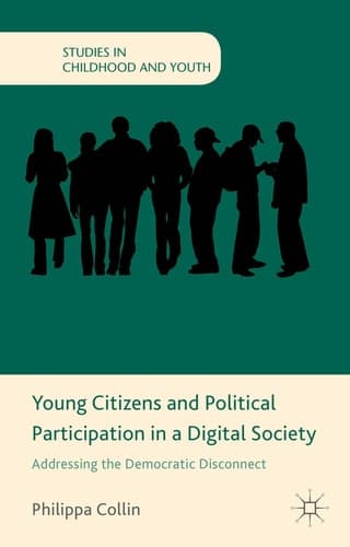 Young Citizens and Political Participation in a Digital Society Addressing the Democratic Disconnect