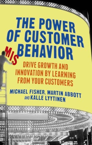 The Power of Customer Misbehavior Drive Growth and Innovation by Learning from Your Customers