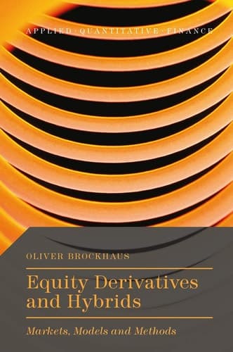 Equity Derivatives and Hybrids Markets, Models and Methods