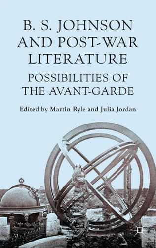 B S Johnson and Post-War Literature Possibilities of the Avant-Garde
