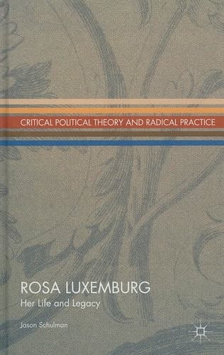 Rosa Luxemburg Her Life and Legacy