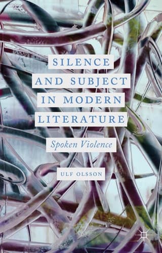 Silence and Subject in Modern Literature Spoken Violence