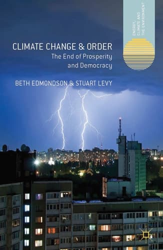 Climate Change and Order The End of Prosperity and Democracy