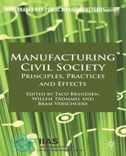 Manufacturing Civil Society Principles, Practices and Effects