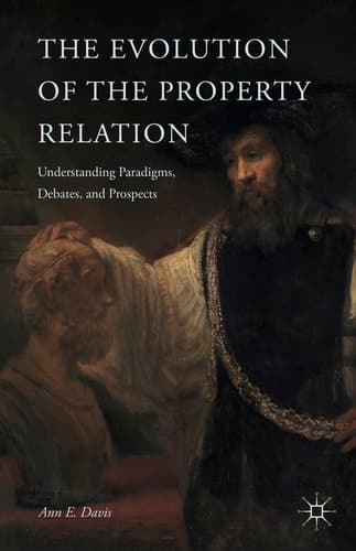 The Evolution of the Property Relation Understanding Paradigms, Debates, and Prospects