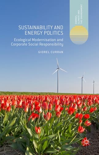 Sustainability and Energy Politics Ecological Modernisation and Corporate Social Responsibility