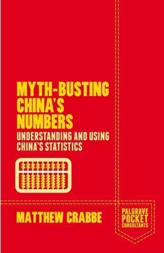 Myth-Busting China's Numbers Understanding and Using China's Statistics