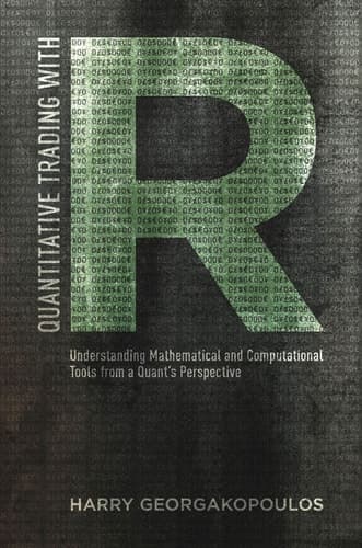 Quantitative Trading with R Understanding Mathematical and Computational Tools from a Quant’s Perspective