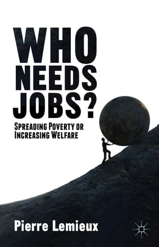 Who Needs Jobs? Spreading Poverty or Increasing Welfare