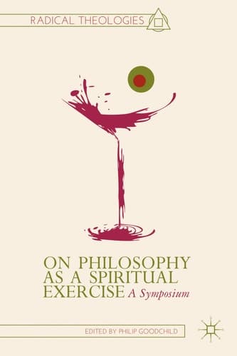On Philosophy as a Spiritual Exercise A Symposium