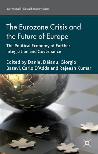 The Eurozone Crisis and the Future of Europe The Political Economy of Further Integration and Governance