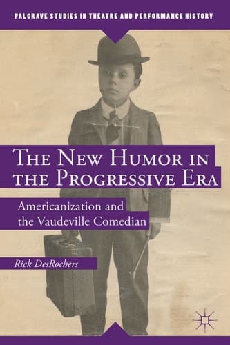 The New Humor in the Progressive Era Americanization and the Vaudeville Comedian