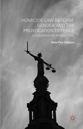 Homicide Law Reform, Gender and the Provocation Defence A Comparative Perspective