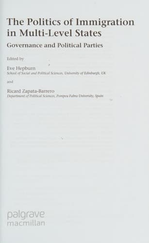 The Politics of Immigration in Multi-Level States Governance and Political Parties