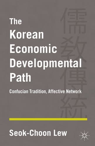 The Korean Economic Developmental Path Confucian Tradition, Affective Network
