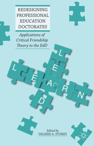Redesigning Professional Education Doctorates Applications of Critical Friendship Theory to the EdD