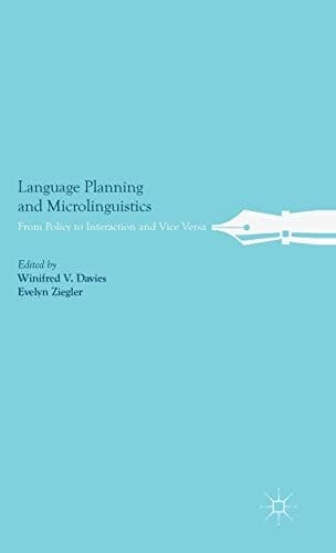 Language Planning and Microlinguistics From Policy to Interaction and Vice Versa