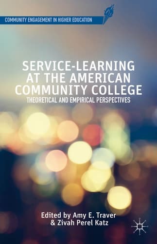 Service-Learning at the American Community College Theoretical and Empirical Perspectives