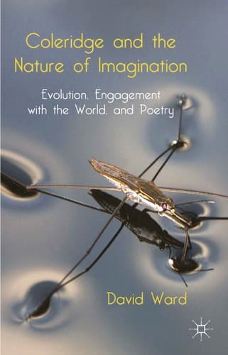 Coleridge and the Nature of Imagination Evolution, Engagement with the World, and Poetry