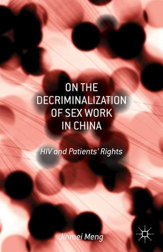 On the Decriminalization of Sex Work in China HIV and Patients’ Rights