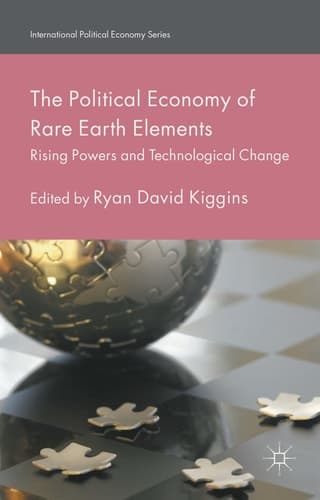 The Political Economy of Rare Earth Elements Rising Powers and Technological Change