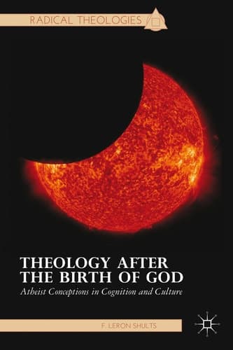 Theology after the Birth of God Atheist Conceptions in Cognition and Culture