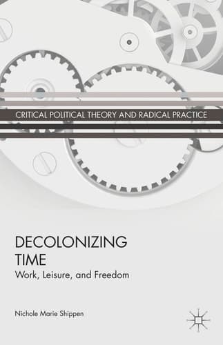 Decolonizing Time Work, Leisure, and Freedom