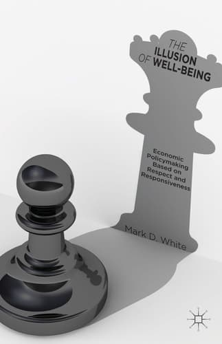 The Illusion of Well-Being Economic Policymaking Based on Respect and Responsiveness