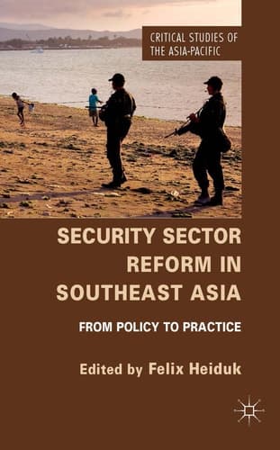 Security Sector Reform in Southeast Asia From Policy to Practice