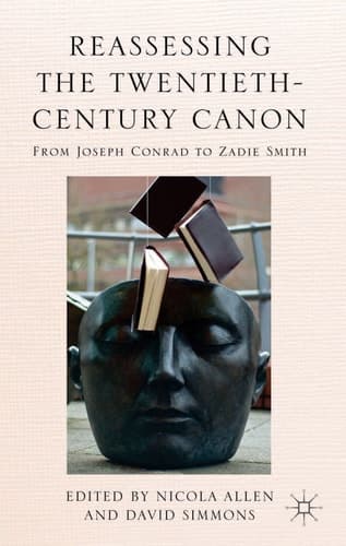 Reassessing the Twentieth-Century Canon From Joseph Conrad to Zadie Smith