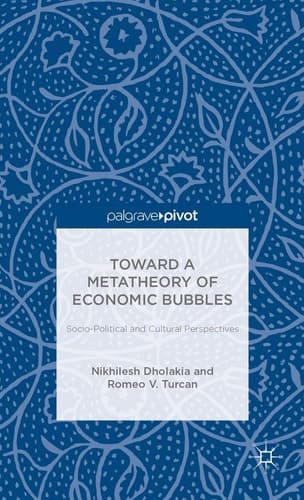 Toward a Metatheory of Economic Bubbles: Socio-Political and Cultural Perspectives