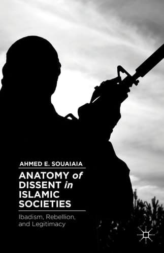 Anatomy of Dissent in Islamic Societies Ibadism, Rebellion, and Legitimacy