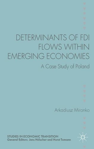 Determinants of FDI Flows within Emerging Economies A Case Study of Poland