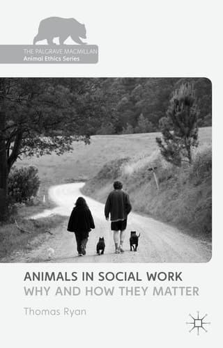 Animals in Social Work Why and How They Matter