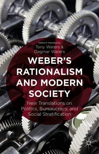 Weber's Rationalism and Modern Society New Translations on Politics, Bureaucracy, and Social Stratification