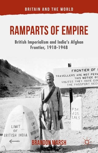 Ramparts of Empire British Imperialism and India's Afghan Frontier, 1918-1948