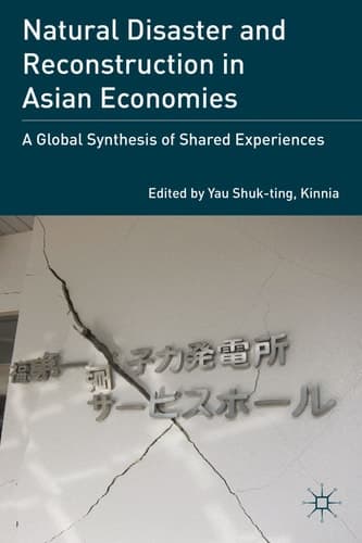 Natural Disaster and Reconstruction in Asian Economies A Global Synthesis of Shared Experiences