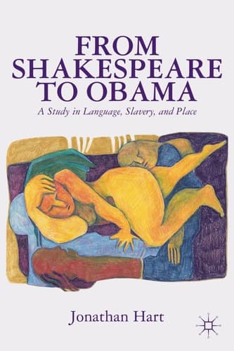 From Shakespeare to Obama A Study in Language, Slavery and Place