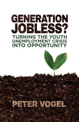 Generation Jobless? Turning the youth unemployment crisis into opportunity
