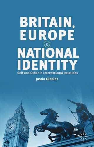 Britain, Europe and National Identity Self and Other in International Relations