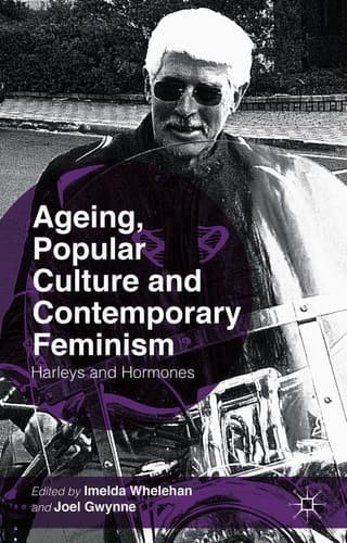 Ageing, Popular Culture and Contemporary Feminism Harleys and Hormones